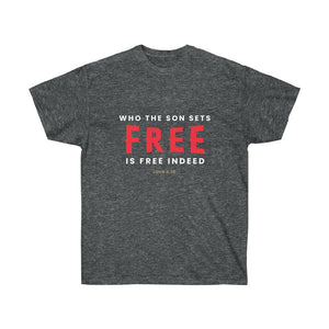 Who the Son Sets Free is Free Indeed Men's Ultra Cotton Tee