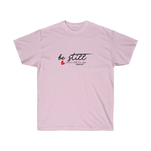 Be Still and Know Women's Ultra Cotton Tee