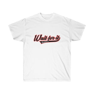 Wait for It Women's Ultra Cotton Tee