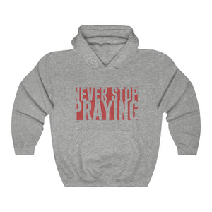 Never Stop Praying Women's Heavy Blend™ Hooded Sweatshirt