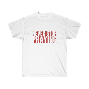 Never Stop Praying Women's  Ultra Cotton Tee