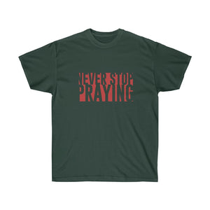 Never Stop Praying Women's  Ultra Cotton Tee