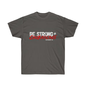 Be Strong and Courageous Men's Ultra Cotton Tee