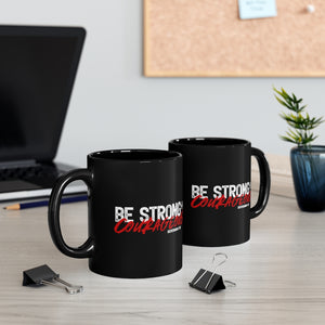 Be Strong and Courageous Black mug 11oz