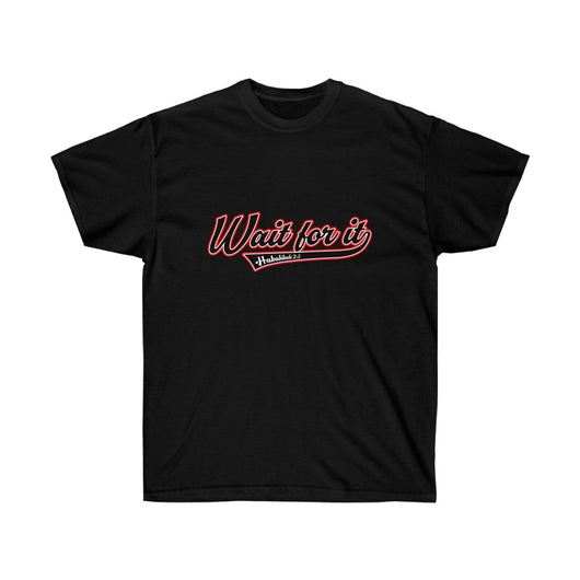 Wait for It Women's Ultra Cotton Tee