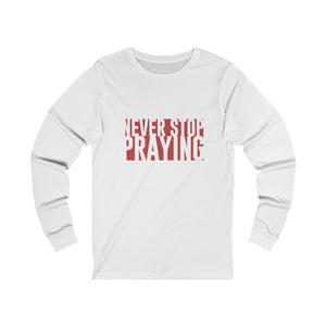 Never Stop Praying Women's Jersey Long Sleeve Tee