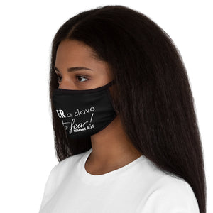 No Longer Slave to Fear Fitted Polyester Face Mask