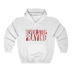 Never Stop Praying Women's Heavy Blend™ Hooded Sweatshirt